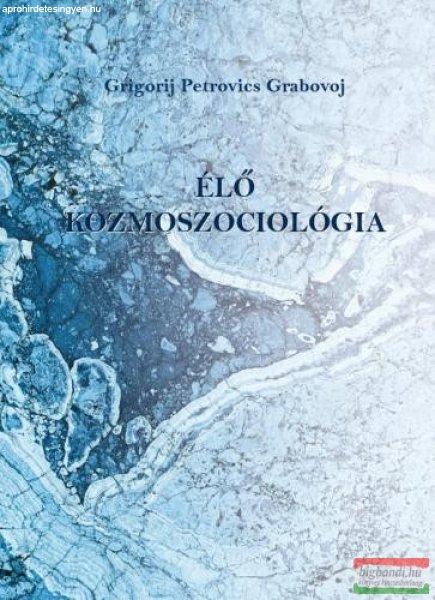 Grigorij Petrovics Grabovoj - Élő kozmoszociológia
